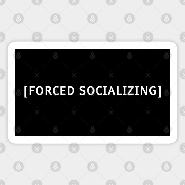 Forced Socializing Funny Meme Costume Closed Captions and Subs Magnet by Teeworthy Designs